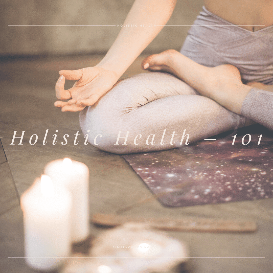 Holistic Health 101 – The Best Way to an Astonishing Healthy Life