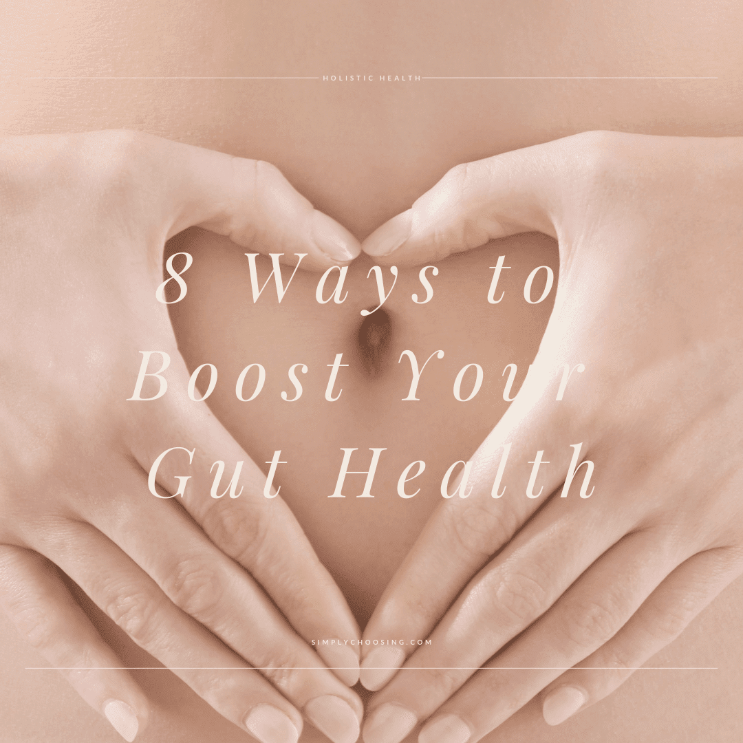 8 Ways to Boost Your Gut Health